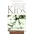 Kids: How Biology and Culture Shape the Way We Raise Young Children