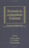 Serotonin in Antipsychotic Treatment (Medical Psychiatry Series)