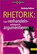 Rhetorik: hart verhandeln - erfolgreich argumentieren
