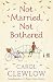 Not Married, Not Bothered: An ABC for Spinsters