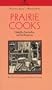 Prairie Cooks: Glorified Rice, Three-Day Buns, and Other Reminiscences (Bur Oak Original)