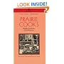 Prairie Cooks: Glorified Rice, Three-Day Buns, and Other Reminiscences (Bur Oak Book)