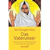 Das Vaterunser: Meditationen und K�rper�bungen zum kosmischen Jesusgebet