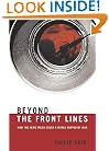 Beyond the Front Lines: How the News Media Cover a World Shaped by War