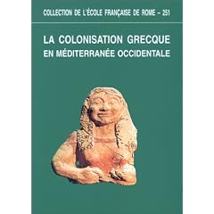 La colonisation grecque en M�diterran�e occidentale. Actes du colloque