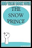 Odd Tales Book Four-The Snow Prince