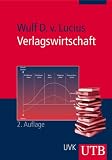 Verlagswirtschaft: �konomische, rechtliche und organisatorische Grundlagen (Uni-Taschenb�cher M)