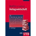 Verlagswirtschaft: �konomische, rechtliche und organisatorische Grundlagen (Uni-Taschenb�cher M)