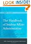 The Handbook of Student Affairs Administration: (Sponsored by NASPA, Student Affairs Administrators in Higher Education)