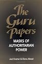 The Guru Papers: Masks of Authoritarian Power