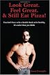Look Great. Feel Great. & Still Eat Pizza!: You don't have to be a health freak to be healthy, it's easier than you think