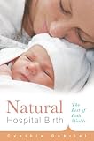 Natural Hospital Birth: The Best of Both Worlds (Non)