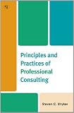 Principles and Practices of Professional Consulting