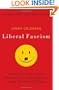 Liberal Fascism: The Secret History of the American Left, From Mussolini to the Politics of Change