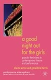 A good night out for the girls : popular feminisms in contemporary theatre and performance