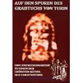 Auf den Spuren des Grabtuchs von Turin: Eine Entdeckungsreise zu einem der gr��ten R�tsel des Christentums