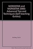 WordStar and WordStar 2000 : advanced tips and techniques