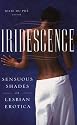 Iridescence: Sensuous Shades of Lesbian Erotica