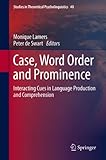 Case, word order and prominence : interacting cues in language production and comprehension