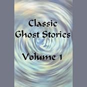 Classic Ghost Stories, Volume 1 | [Wilkie Collins, Edward Bulwar-Lytton, Daniel Defoe, Ambrose Bierce, H. G. Wells, Clara Riddell, Sheridan LeFanu, Charles Dickens, Amelia Edwards, Rudyard Kipling]