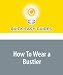 How To Wear a Bustier