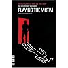 Playing the Victim