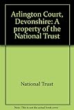Arlington Court, Devonshire : a property of the National Trust