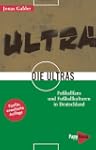 Die Ultras: Fu�ballfans und Fu�ballku...