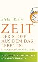 Zeit: Der Stoff, aus dem das Leben ist. Eine Gebrauchsanleitung
