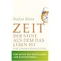 Zeit: Der Stoff, aus dem das Leben ist. Eine Gebra&hellip von Stefan Klein