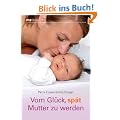 Vom Gl�ck, sp�t Mutter zu werden