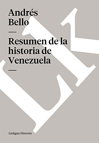Resumen de la historia de Venezuela (Spanish Edition)