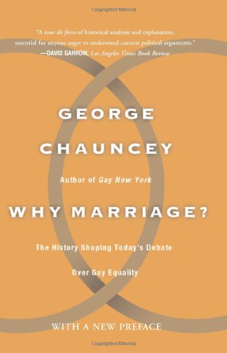 Why Marriage: The History Shaping Today's Debate Over Gay Equality