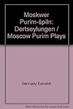 Mosḳṿer Purim-shpiln : dertseylungen