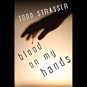 Blood on My Hands | [Todd Strasser]