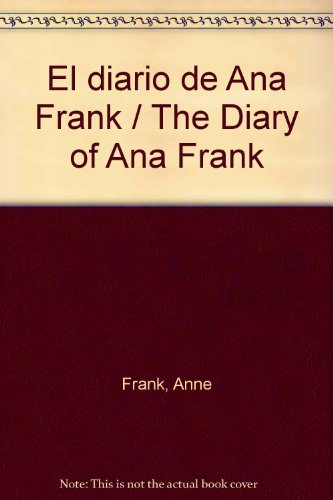 El diario de Ana Frank / The Diary of Ana Frank (Spanish Edition)
