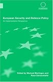 European Security and Defence Policy: An implementation perspective (Routledge Advances in European Politics)