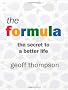 The Formula: The Secret to a Better Life