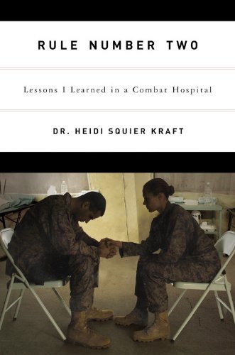 Rule Number Two: Lessons I Learned in a Combat Hospital [RULE NUMBER 2]