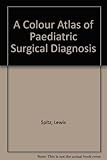 A colour atlas of paediatric surgical diagnosis