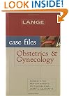 Case Files: Obstetrics & Gynecology
