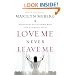Love Me Never Leave me: Discovering the Inseparable Bond That Our Hearts Crave