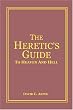 The Heretic's Guide To Heaven and Hell