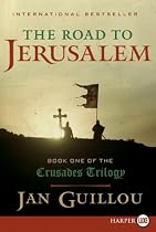 The Road to Jerusalem (Crusades Trilogy)