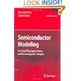 Semiconductor Modeling:: For Simulating Signal, Power, and Electromagnetic Integrity by Roy Leventhal, Lynne Green, and D.J. Carpenter