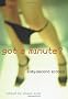 Got a Minute?: Sixty Second Erotica