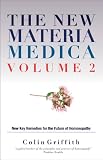 The New Materia Medica, Volume 2: New Key Remedies for the Future of Homoeopathy