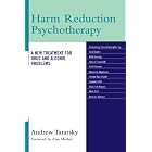 Harm Reduction Psychotherapy: A New Treatment for Drug and Alcohol Problems by Andrew Tatarsky