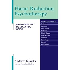 Harm Reduction Psychotherapy: A New Treatment for Drug and Alcohol Problems