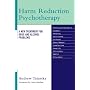 Harm Reduction Psychotherapy: A New Treatment for Drug and Alcohol Problems